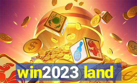 win2023 land